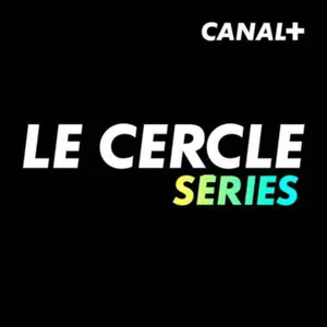 Le Cercle Séries du 31/03/2025