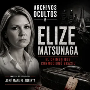 64-ELIZE MATSUNAGA | El CRIMEN que conmocionó BRASIL.