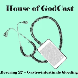 Aflevering 27 - Gastro-intestinale bloeding 2