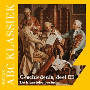 122. ABC Klassiek - Geschiedenis, deel 3 (klassieke periode)