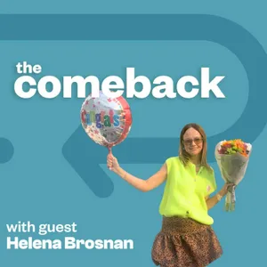 The Comeback with Helena Brosnan