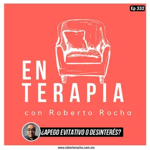 Ep 332 ¿Es apego evitativo o simplemente no le interesas?