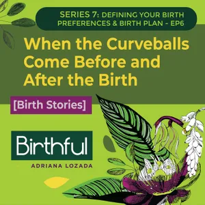 [Birth Stories] When the Curveballs Come Before and After the Birth, with Mandy Alexander