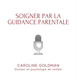 Soigner par la guidance parentale