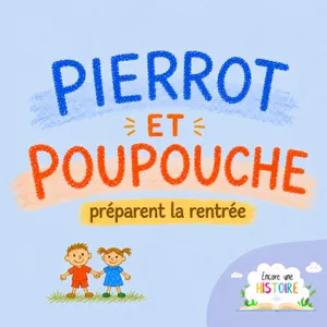Pierrot et Poupouche préparent la rentrée