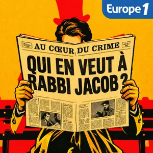 Europe 1 raconte... les grands faits divers : Qui en veut à Rabbi Jacob ?