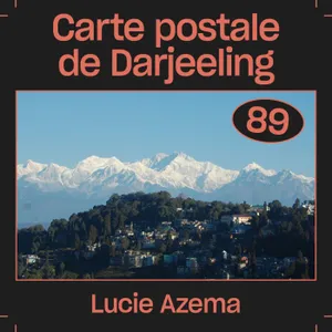 #89 — Carte postale de Darjeeling, avec Lucie Azema