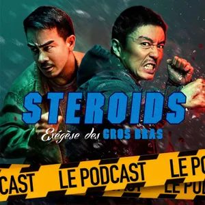 STEROIDS - LE PODCAST : THE FURIOUS