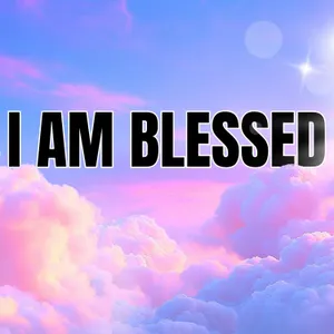 I AM BLESSED | Daily Gratitude Positive Affirmations