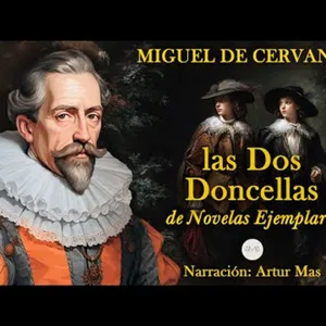 Miguel de Cervantes - Las Dos Doncellas (de Novelas Ejemplares) [Audiolibro completo en Español]