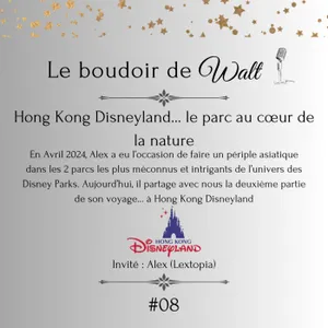 [ARCHIVES] #08 - Hong Kong Disneyland... le parc au coeur de la nature