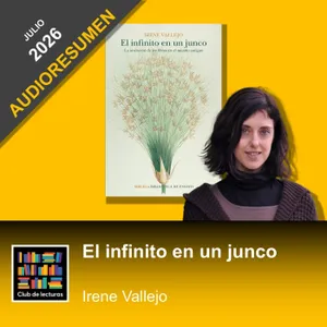AUDIORESUMEN: El infinito en un junco · Irene Vallejo | Club de Lecturas