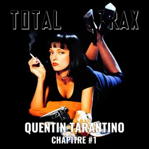 (229) Quentin Tarantino – Chapitre #1