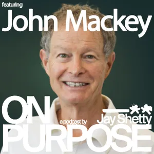 John Mackey: Not Sure You're on the Right Path In Your Career? (Use THIS Framework When You Feel Lost About What's Next)