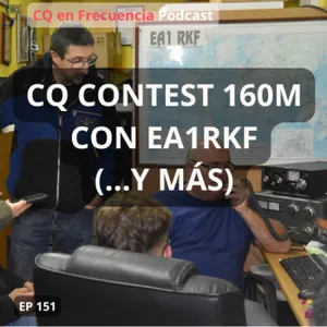 151 - CQ Contest 160m con EA1RKF (...y más)