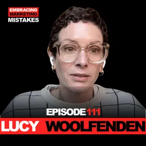 EP 111: The Typo That Lucy Woolfenden Made It Onto a 96-Sheet Billboard