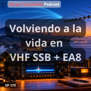 173 - Volviendo a la vida en VHF SSB + EA8