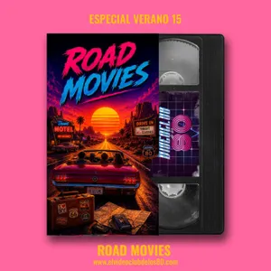 Especial Verano 16 - Road Movies