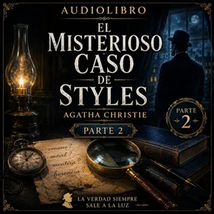 Audiolibro | El Misterioso Caso de Styles | Parte 2 de 2 | Agatha Christie