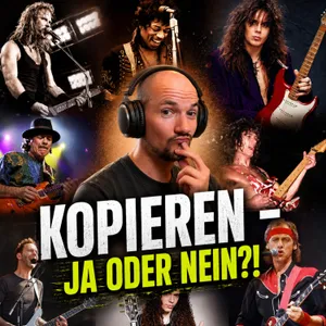 #196 - Den Lieblingsgitarristen kopieren – gute oder schlechte Idee? ⁉️