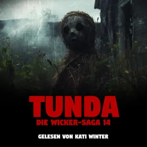 Tunda - THE WICKER SAGA 14 |🎃 HALLOWEEN SPECIAL 🎃| Horrorgeschichte | Creepypasta