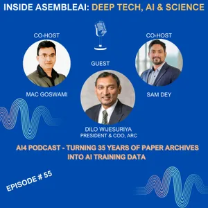 Ep 55: Ai4 Podcast - Turning 35 Years of Paper Archives into AI Training Data | Dilo Wijesuriya, ARC