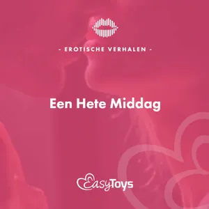 Erotisch Verhaal - Een Hete Middag
