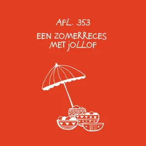 #353 - Een zomerreces met jollof