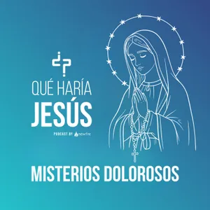 Misterios Dolorosos (Martes y viernes) | Santo Rosario | Qué Haría Jesús