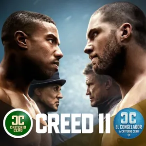 El Congelador de Criterio Cero - Creed II (2018)