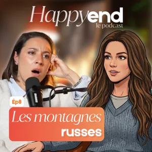 Episode 8 : Les montagnes russes
