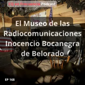 168 - El Museo de las Radiocomunicaciones Inocencio Bocanegra de Belorado