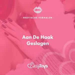 Erotisch Verhaal - Aan De Haak Geslagen
