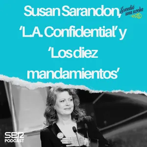 Susan Sarandon, ‘L.A. Confidential’ y “Los diez mandamientos”