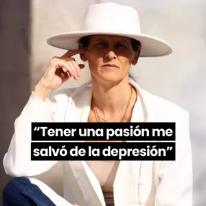 Cuando tener una pasión te salva de la depresión con Guiomar Alfaro