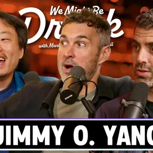 Jimmy O. Yang w/ Sam Morril & Mark Normand - We Might Be Drunk Podcast