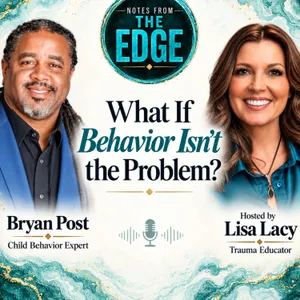 What If Behavior Isn’t the Problem? Childhood Trauma, Adoption, Nervous System Regulation & Trauma-Informed Parenting with Bryan Post