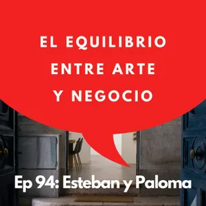 #94 - Galeristas: ¿Cómo se mantiene una galería viva durante 40 años? | Esteban y Paloma Jaramillo