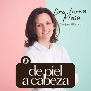 205. Cirugía del pecho: la guía definitiva tras el cáncer de mama y otros cambios con la cirujana plastica Inma Masa