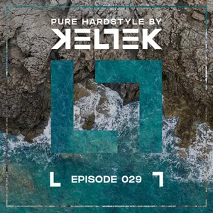 KELTEK | Pure Hardstyle | Episode 029
