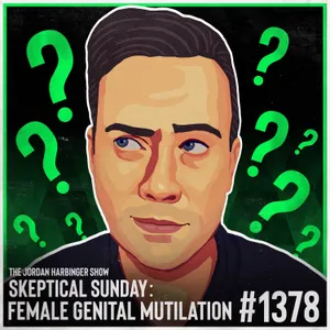 1378: Female Genital Mutilation (FGM) | Skeptical Sunday