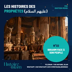 [Ep 22] Ibrahim face à son peuple [Les Histoires des Prophètes]
