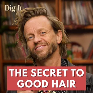 DIG IN: Hair Special - Grey, Growth and Good Blow-Dries