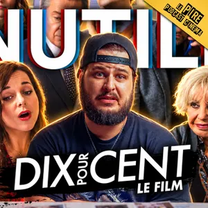 DIX POUR CENT LE FILM : Inutile ? 💸