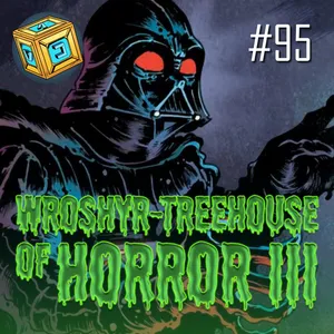 095 - Wroshyr-Treehouse of Horror III