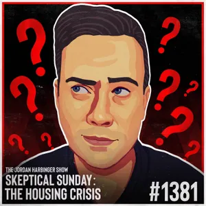 1381: The Housing Crisis | Skeptical Sunday