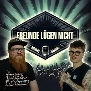 Freunde Lügen Nicht - Mit Markus von Friends Don't Lie