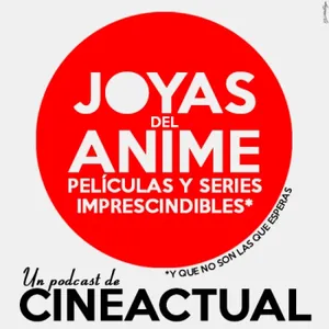 S09E12 - Joyas del anime: películas y series imprescindibles*