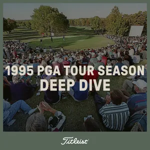 1199: 1995 PGA Tour Season Deep Dive