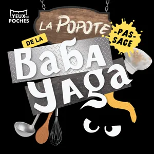 La popote pas-sage de la Baba Yaga - Trouver un fournisseur bien fourni